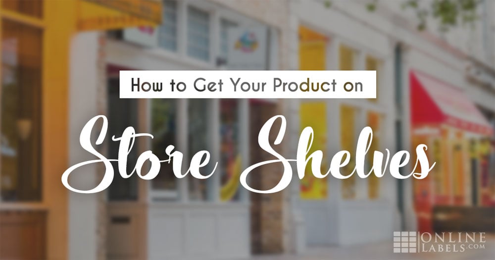 Getting your products on store shelves.