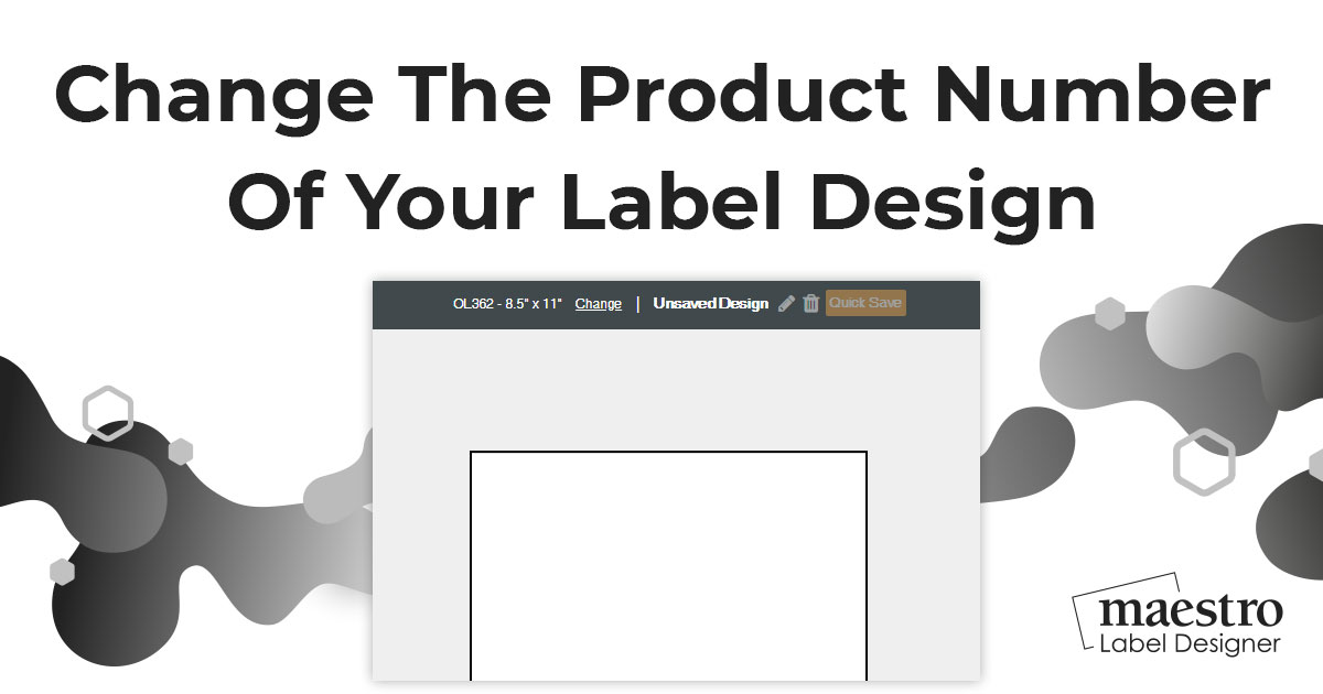 How to change the product number associated with your label design in Maestro Label Designer