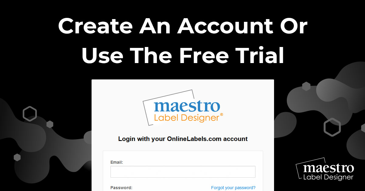 Creating an account or using the free trial version of Maestro Label Designer