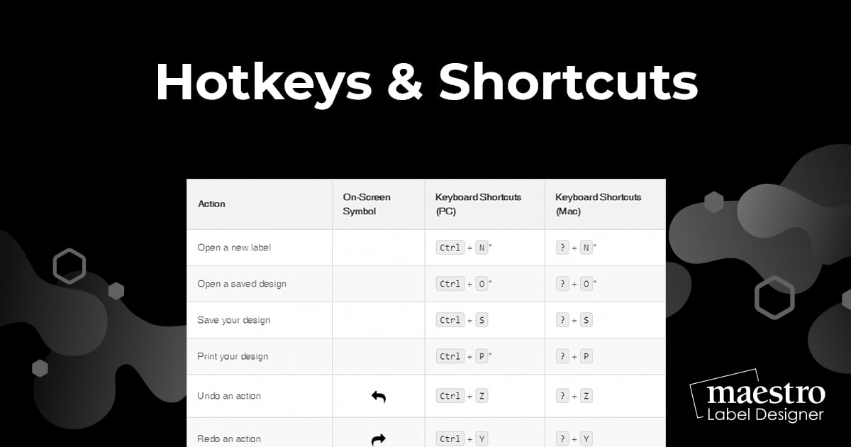 Become an advanced user in Maestro Label Designer with this list of keyboard shortcuts