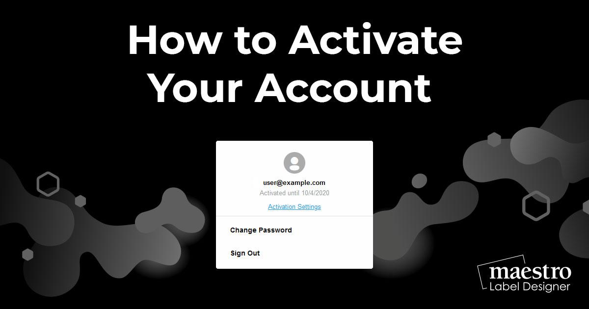 Activating your Maestro Label Designer account