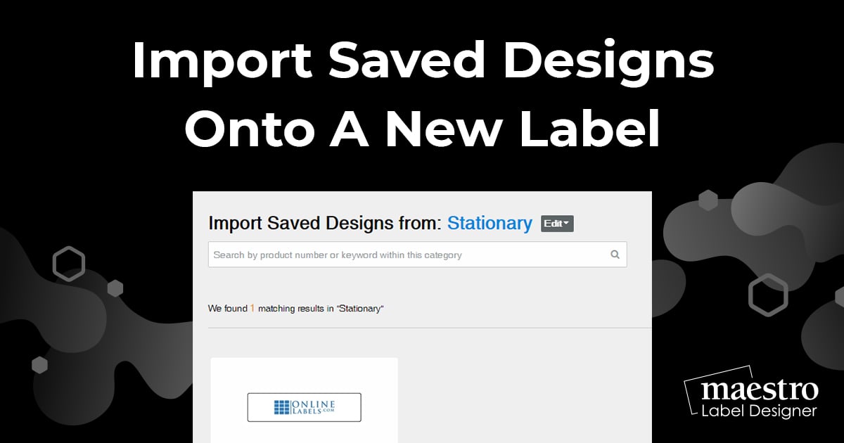 How to import an existing design onto a new label shape/size/product