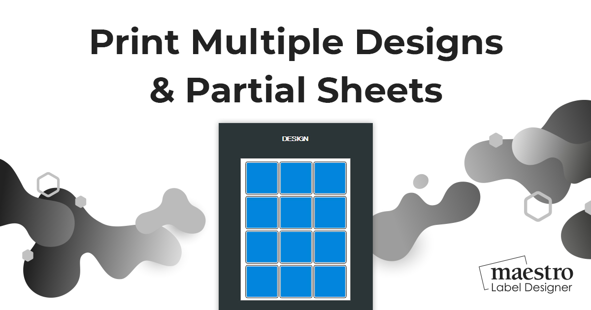 Leaving labels blank and adding multiple designs to your sheet in Maestro Label Designer