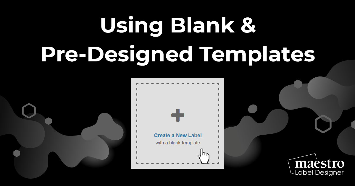 How To Create A Label Using Blank & Pre-Designed Templates